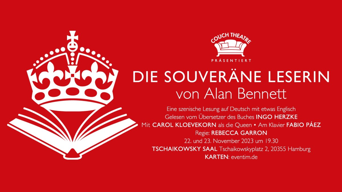 VERY BRITISH! Die Queen kehrt zurück! Couch Theatre präsentiert erneut unsere erfolgreichste Lesung ‚Die Souveräne Leserin‘ von Alan&nbsp;Bennett